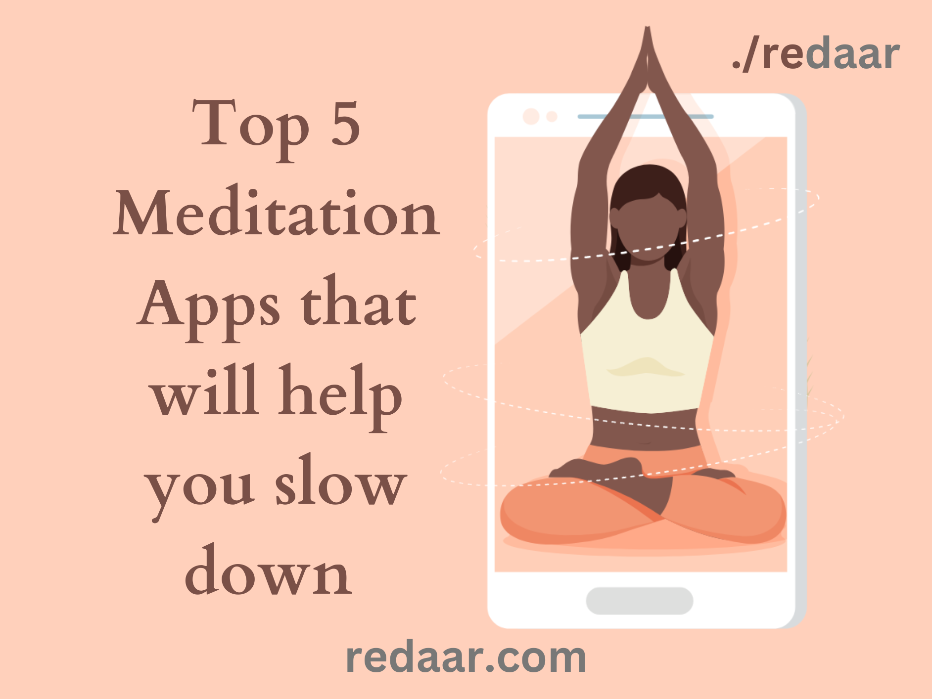 Top Meditation Apps that will help you slow down