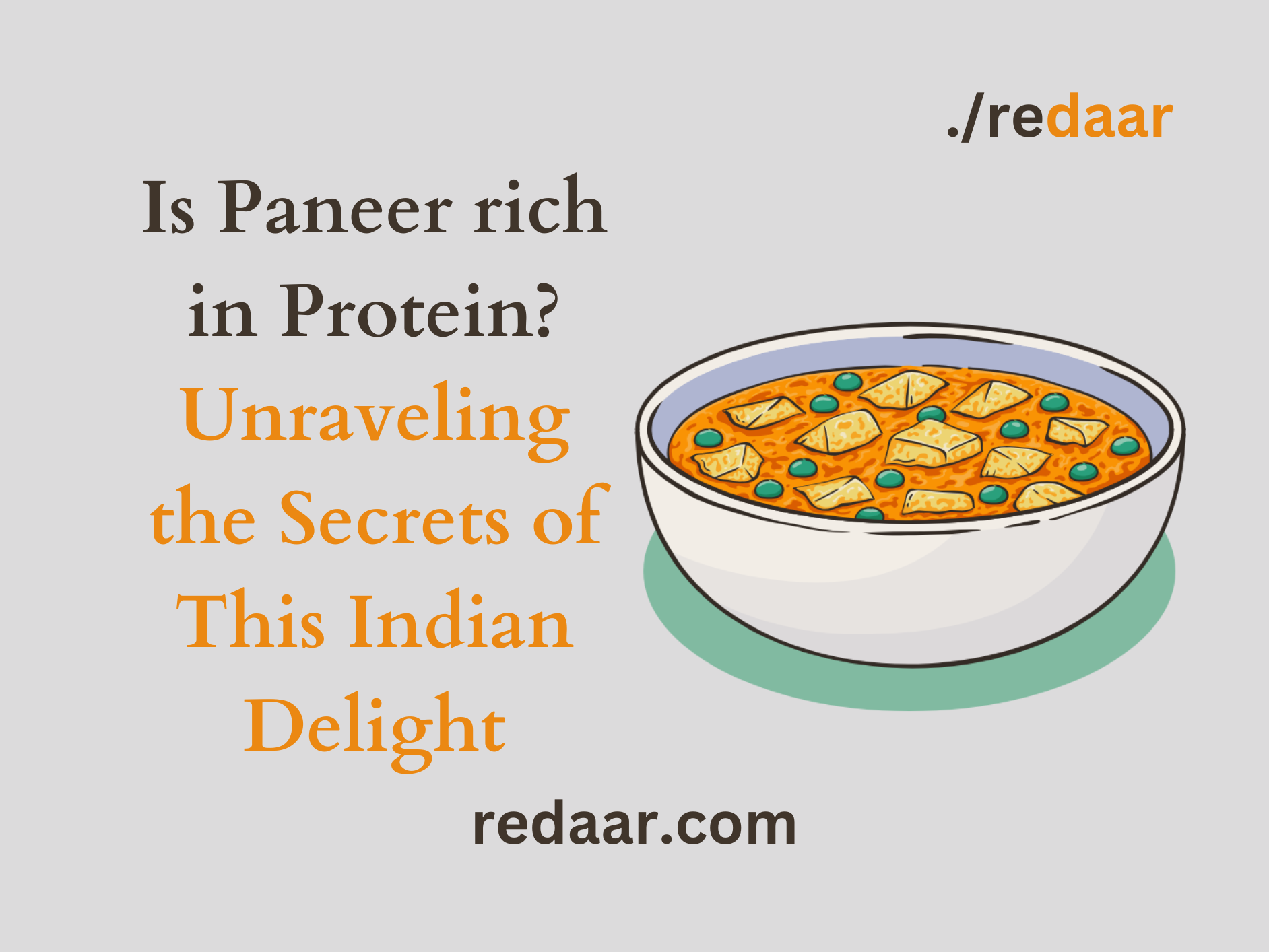 Is Paneer rich in Protein? Unraveling the Secrets of This Indian Delight
