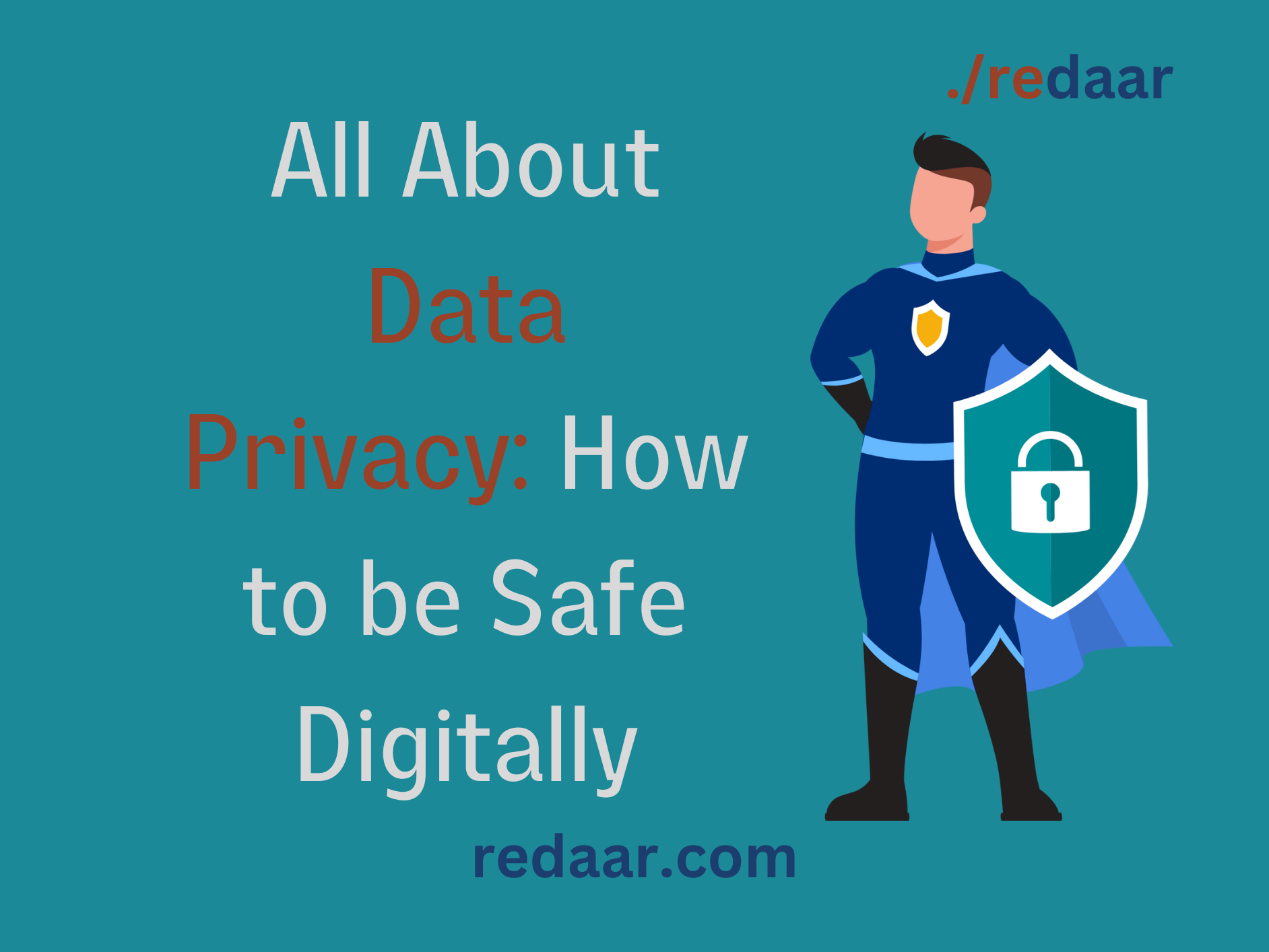 All About Data Privacy: How to be Safe Digitally?