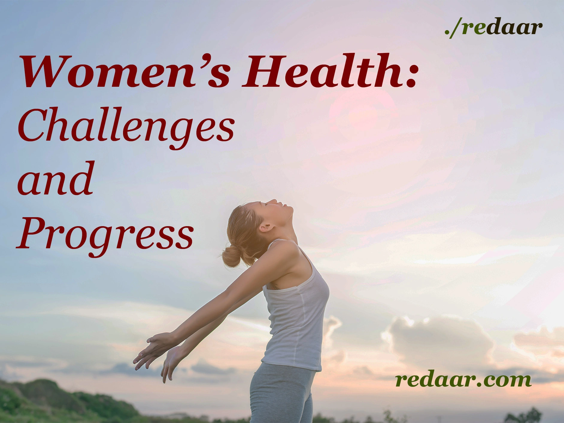 Women’s Health: Challenges and Progress